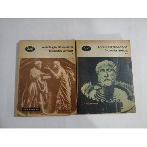 Antologie filosofica - FILOSOFIA ANTICA vol1 / vol2 - Bucuresti, 1975 Antologie filosofica - FILOSOFIA ANTICA vol1 / vol2 - Bucuresti, 1975
